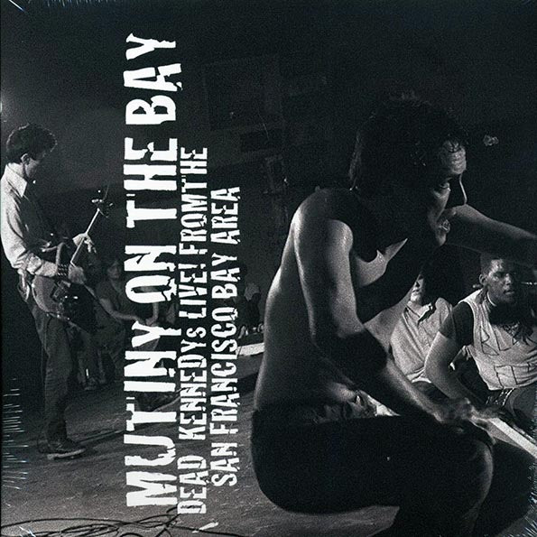 Dead Kennedys - Mutiny On The Bay: Dead Kennedys Live! From The San Francisco Bay Area - 2xLP