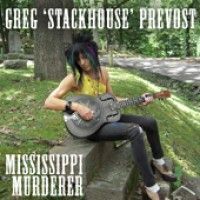 Greg 'Stackhouse' Prevost - Mississippi Murderer - LP