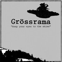 Grossrama - Keep Your Eyes To The Skies - LP