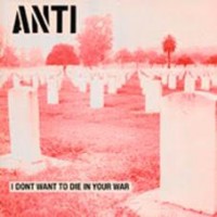 Anti - I Don't Want To Die In Your War - LP