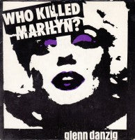 Glenn Danzig - Who Killed Marilyn? - 7"
