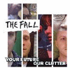 The Fall - Your Future Our Clutter - LP