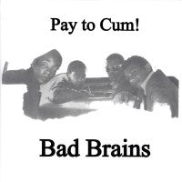 Bad Brains - Pay To Cum - 7"