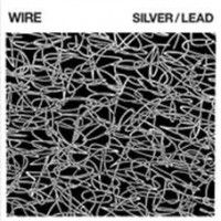 Wire - Silver/Lead - LP