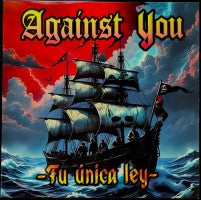 Against You - Your Only Law - LP