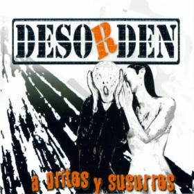 Desorden - A Gritos Y Susurros - CD