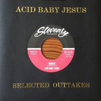 Acid Baby Jesus - Selected Outtakes - 7"