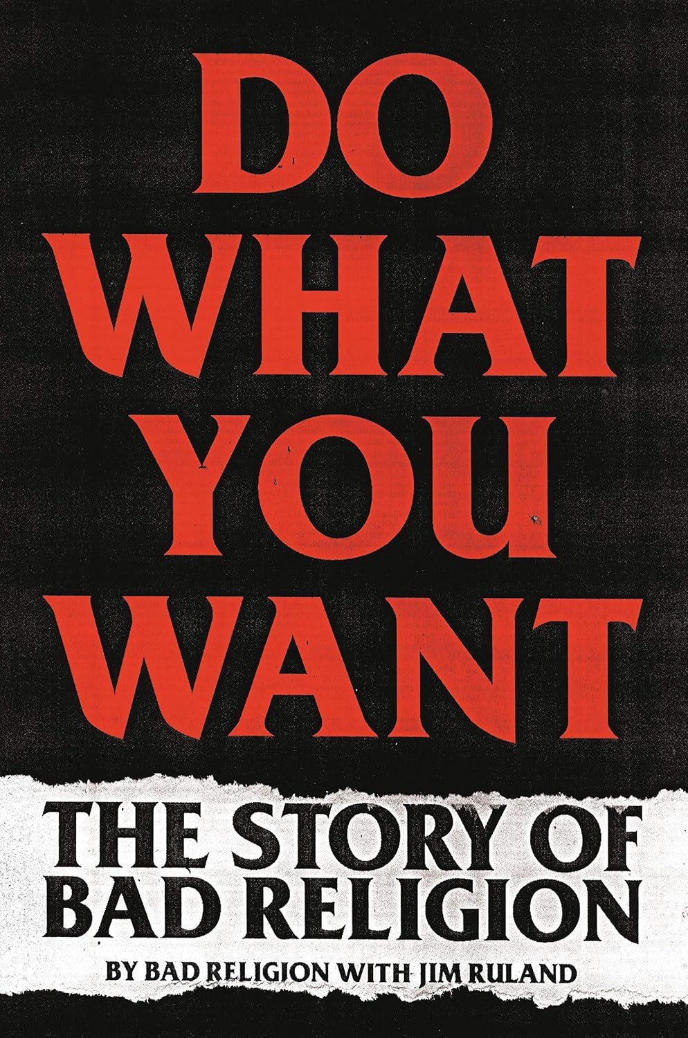 Bad Religion - Do What You Want: The Story Of Bad Religion - Libro