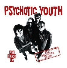 Psychotic Youth - Five Track Ep - 7"