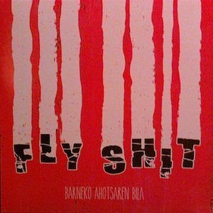 Fly Shit - Barneko Ahotsharen Bila - LP