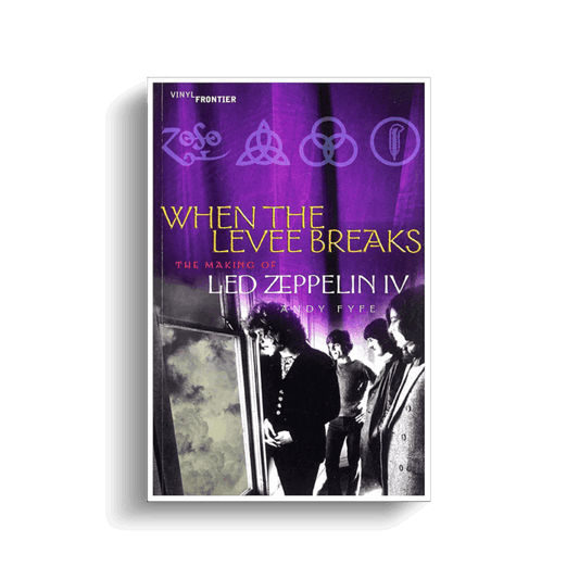 Led Zeppelin - When The Leeve Breaks: The Making Of Led Zeppelin IV - Libro