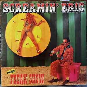 Screamin' Eric - Freak Show (LP, Album)