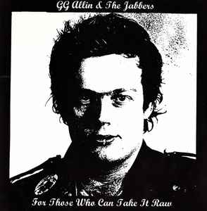 GG Allin & The Jabbers - For Those Who Can Take It Raw (7", Unofficial, Ora)