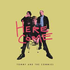 Tommy And The Commies - Here Come (LP, Album)
