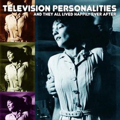 Television Personalities - And they all live happily ever after - CD