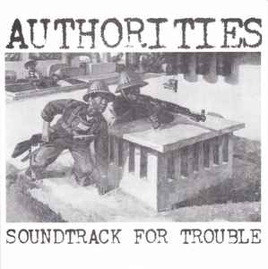 Authorities* - Soundtrack For Trouble (7", RE)