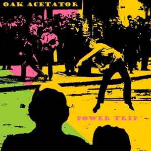 Oak Acetator - Power Trip (LP, Ltd)
