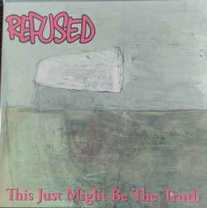 Refused - This Just Might Be... ...The Truth (2xLP, Album, Ltd, RE)