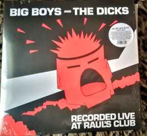 Big Boys (2) And The Dicks* - Recorded Live At Raul's Club (LP, Album, RE)
