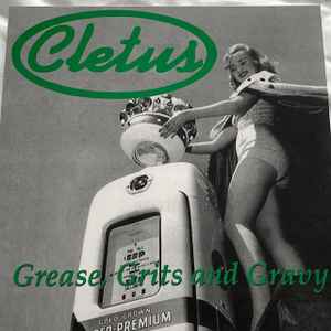 Cletus (2) - Grease Grits And Gravy (LP, Album, RE, Gre)