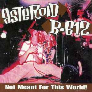 Asteroid B-612 - Not Meant For This World! (LP, Album, RE, RM)