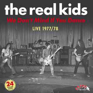 The Real Kids - We Don’t Mind If You Dance (2xLP, Gat)
