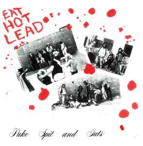 Puke Spit And Guts* - Eat Hot Lead (LP, Album, RE)