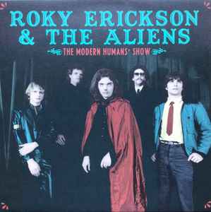 Roky Erickson & The Aliens* - The Modern Humans' Show (LP, RP, Unofficial)