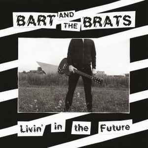 Bart And The Brats - Livin' In The Future (7", EP)