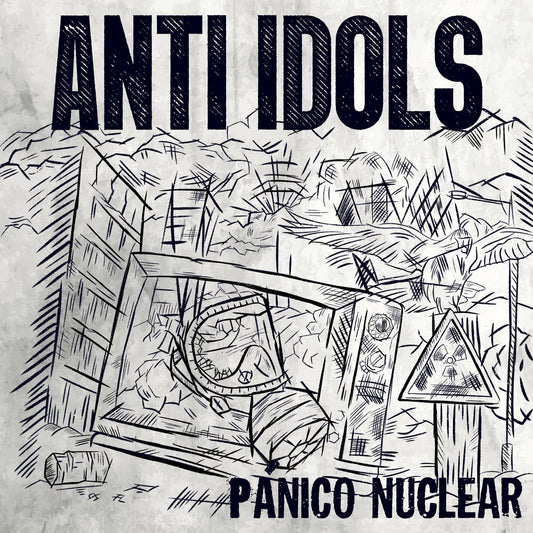 Anti-Idols - Panico Nuclear - 7"