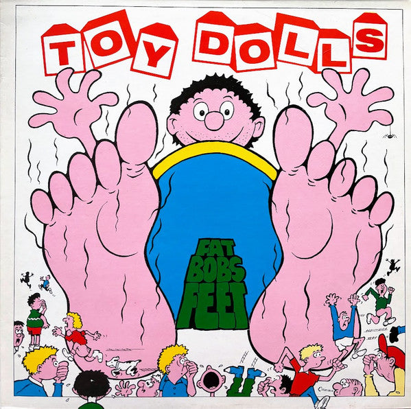 Toy Dolls - Fat Bob’s Feet - LP