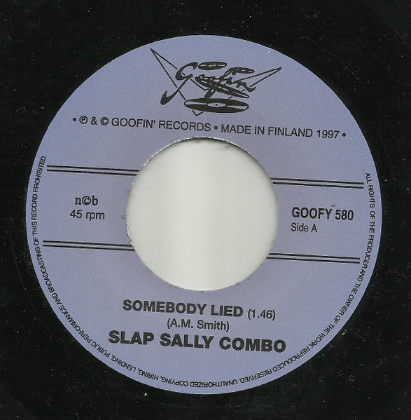 Slap Sally Combo – Somebody Lied - 7" - 1997 - Goofin' Records – GOOFY 580 - Como Nuevo / Like New (M- / Generic)