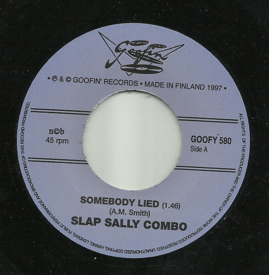 Slap Sally Combo – Somebody Lied - 7" - 1997 - Goofin' Records – GOOFY 580 - Como Nuevo / Like New (M- / Generic)