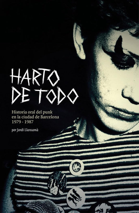Harto De Todo: Historia Oral Del Punk En Barcelona 1979-1987 - Libro / Book - Como Nuevo (M-)