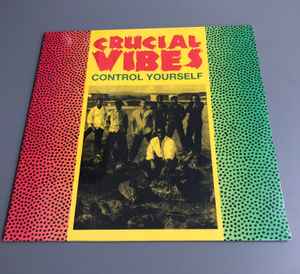 Crucial Vibes - Control Yourself (LP, Album, RE)