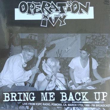 OPERATION IVY Bring Me Back Up Live From KSPC Radio,Pomona,CA March 17th, 1988 - FM Broadcast