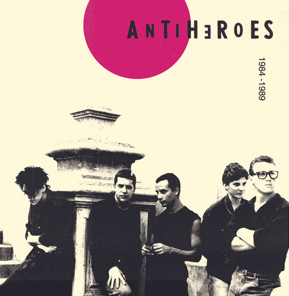 Antiheroes (3) - 1984 - 1989 (7")