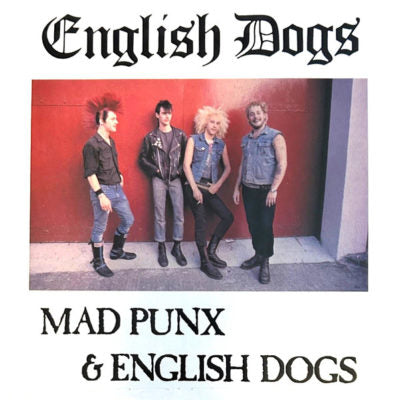 English Dogs - Mad Punx & English Dogs (plus 82 Demo) - LP - Puke N Vomit