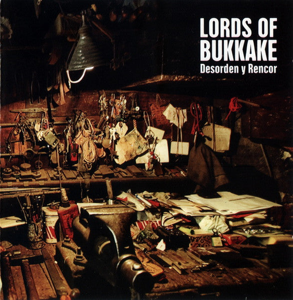 Lords Of Bukkake – Desorden Y Rencor - CD - 2010 - Totalrust Music – TRUST016