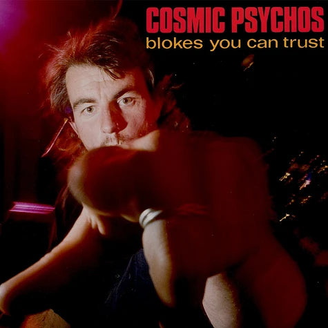 Cosmic Psychos Blokes You Can Trust LP (Go The Hack)