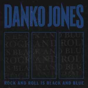 Danko Jones ‎– Rock And Roll Is Black And Blue - LP - 2017 - Bad Taste Records ‎– BTR 1218