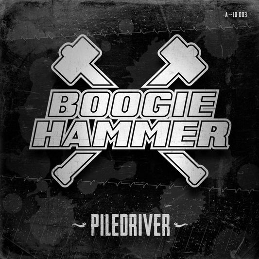 Boogie Hammer – Piledriver - 7" - 2018 - A-Lo Records – A-LO 003