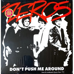 THE ZEROS - Don't Push Me Around ( Rare & Unreleased Classics From '77 ) - LP