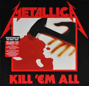Metallica ‎– Kill 'Em All - LP - 2016 - Blackened ‎– 00602547885289, Blackened ‎– BLCKND003R-1 - NUEVO / PRECINTADO - NEW / SEALED.