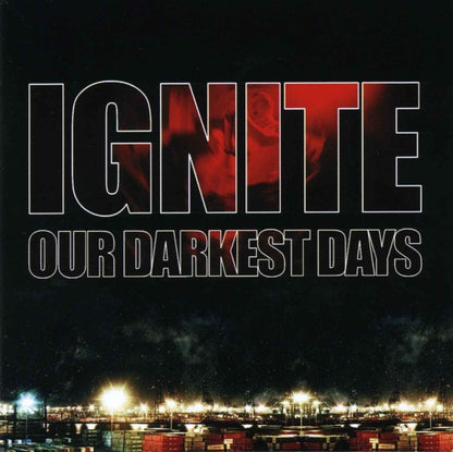 Ignite – Our Darkest Days - CD - 2006 - Century Media – 77564-2