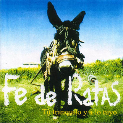 Fe De Ratas – Tú Tranquilo Y A Lo Tuyo - CD - NUEVO - PRECINTADO / NEW – SEALED.