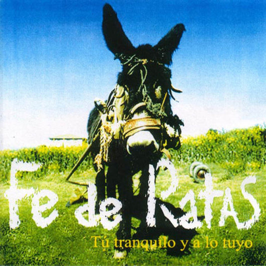 Fe De Ratas – Tú Tranquilo Y A Lo Tuyo - CD - NUEVO - PRECINTADO / NEW – SEALED.