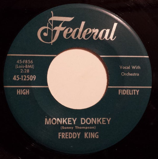 Freddy King – Monkey Donkey - 7" - Federal – 45-12509 - Vinilo Muy Buen Estado / Portada Genérica (VG+/Generic).