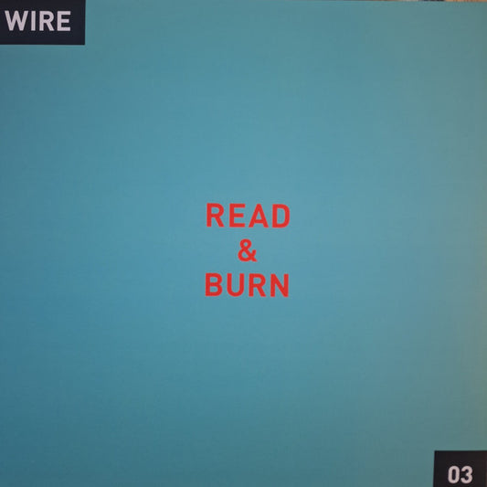Wire - Read & Burn 03+ (LP, RSD, Ltd, RE, Bio)