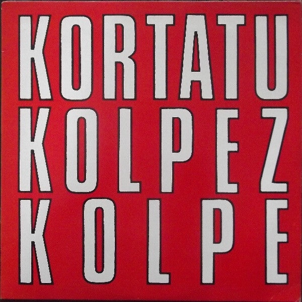 Kortatu ‎– Kolpez Kolpe - LP - 2015 - Esan Ozenki ‎– EO125LP